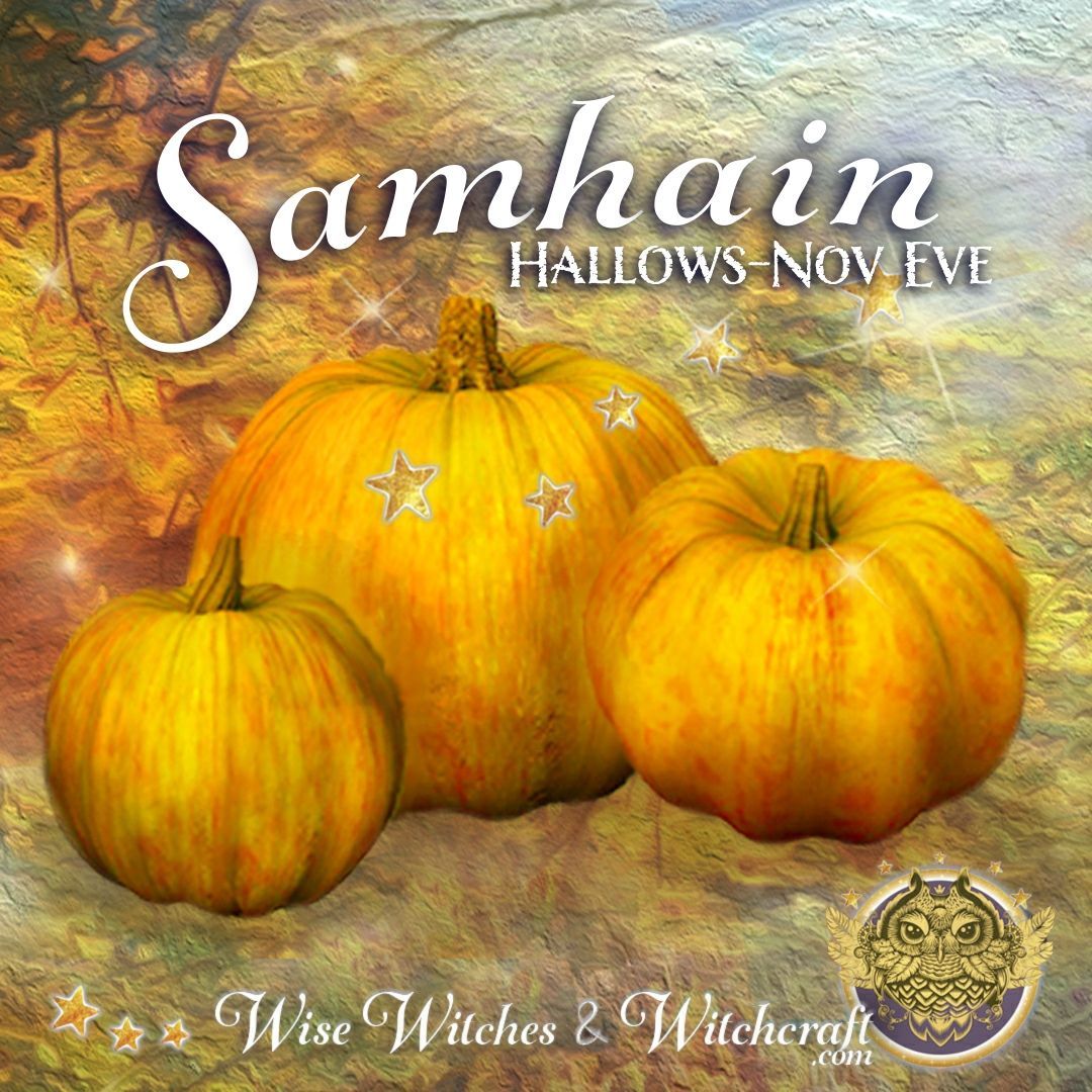 Samhain, All Hallows Eve, & Halloween Dates, Astrology, Rituals, & Recipes